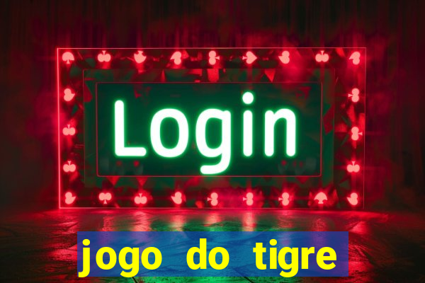 jogo do tigre deposito minimo 1 real